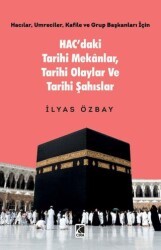 Hac’daki Tarihi Mekânlar, Tarihi Olaylar ve Tarihi Şahıslar - Çıra Yayınları