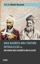 Hace Nasirü`d-din-i Tusi`nin İntihalciliği ve Ahi Evren Hace Nasirü`d-din ile İlgisi - Çizgi Kitabevi Yayınları