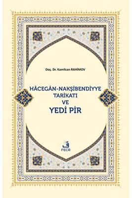 Hacegan-Nakşibendiyye Tarikatı ve Yedi Pir - 1