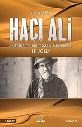 Hacı Ali: Amerika`da Bir Osmanlı Kovboyu - Onur Kitap