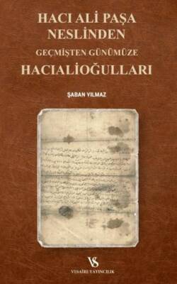 Hacı Ali Paşa Neslinden Geçmişten Günümüze Hacıalioğulları - 1