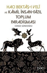 Hacı Bektaş-ı Veli ve Kamil İnsan-Fazıl Toplum Paradigması - Sufi Kitap