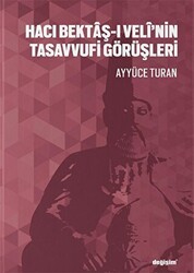 Hacı Bektaş-ı Veli’nin Tasavvufi Görüşleri - Değişim Yayınları