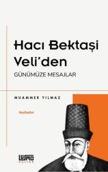 Hacı Bektaşi Veli`den Günümüze Mesajlar - Lumo Yayın Grubu
