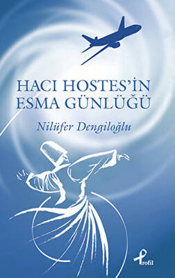 Hacı Hostes`in Esma Günlüğü - 1