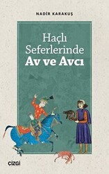 Haçlı Seferlerinde Av ve Avcı - Çizgi Kitabevi Yayınları