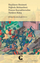 Haçlıların Hezimeti Niğbolu Muharebesi: Fransız Kaynaklarından Türklere Bakış - Gordium Yayıncılık