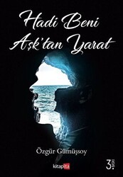 Hadi Beni Aşk`tan Yarat - Kitapita