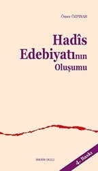Hadis Edebiyatının Oluşumu - Ankara Okulu Yayınları