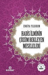 Hadis İlminin Çözüm Bekleyen Meseleleri - Ensar Neşriyat