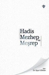 Hadis Mezhep ve Meşrep - Türkiye Diyanet Vakfı Yayınları