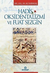 Hadis Oksidentalizmi ve Fuat Sezgin - Ensar Neşriyat