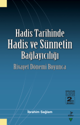 Hadis Tarihinde Hadis ve Sünnetin Bağlayıcılığı - Grafiker Yayınları