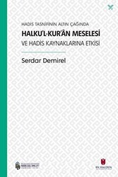 Hadis Tasnifinin Altın Çağında Halku’l-Kur’an Meselesi ve Hadis Kaynaklarına Etkisi - 1