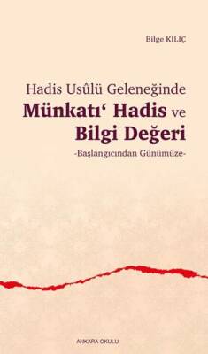 Hadis Usulü Geleneğinde Münkatı Hadis ve Bilgi Değeri - 1