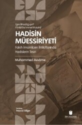 Hadisin Müessiriyeti: Fakih İmamların İhtilaflarında Hadislerin Tesiri - İbn Haldun Üniversitesi Yayınları