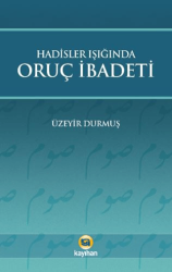 Hadisler Işığında Oruç İbadeti - Kayıhan Yayınları