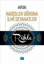 Hadisler Uğruna İlmi Seyahatler - Rihle - Nobel Akademik Yayıncılık