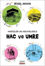 Hadisler ve Hikayelerle Hac ve Umre - 1