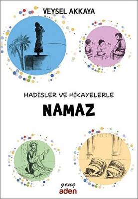 Hadisler ve Hikayelerle Namaz - 1