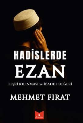 Hadislerde Ezan Teşri Kılınması ve İbadet Değeri - 1