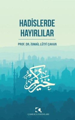 Hadislerde Hayırlılar - 1