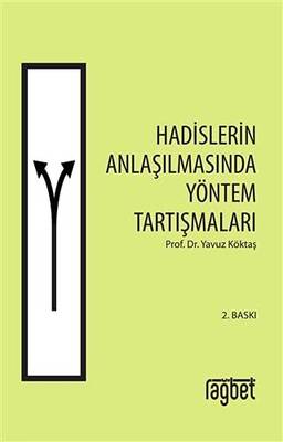 Hadislerin Anlaşılmasında Yöntem Tartışmaları - 1