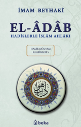 Hadislerle İslam Ahlakı - El-Adab Arapça Metinli - Beka Yayınları
