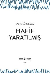 Hafif Yaratılmış - Edebi Şeyler