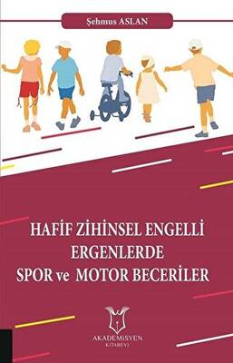 Hafif Zihinsel Engelli Ergenlerde Spor ve Motor Becerileri - 1