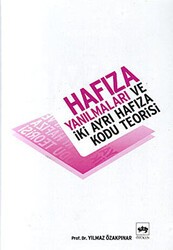 Hafıza Yanılmaları ve İki Ayrı Hafıza Kodu Teorisi - Ötüken Neşriyat
