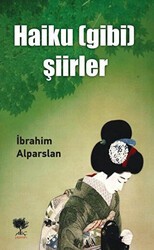 Haiku Gibi Şiirler - Alıç Yayınları