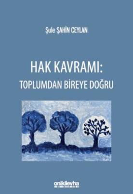 Hak Kavramı: Toplumdan Bireye Doğru - 1