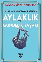 Hakan Günday Romanlarında Aylaklık Ve Gündelik Yaşam - Urzeni Yayıncılık