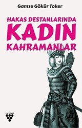 Hakas Destanlarında Kadın Kahramanlar - Urzeni Yayıncılık