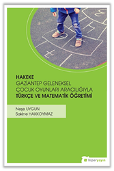 Hakeke Gaziantep Geleneksel Çocuk Oyunları Aracılığıyla Türkçe ve Matematik Öğretimi - Hiperlink Yayınları