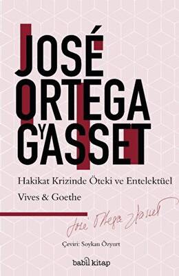 Hakikat Krizinde Entelektüel ve Öteki: Vives-Goethe - 1