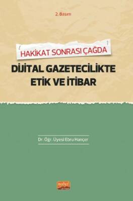 Hakikat Sonrası Çağda Dijital Gazetecilikte Etik Ve İtibar - 1