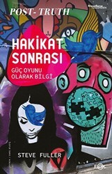 Hakikat Sonrası - Güç Oyunu Olarak Bilgi - Fol Kitap