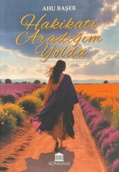 Hakikati Aradığım Yolda - Rönesans Yayınları
