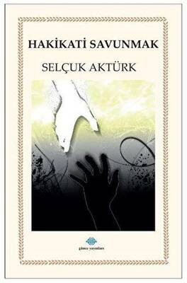 Hakikatı Savunmak - 1