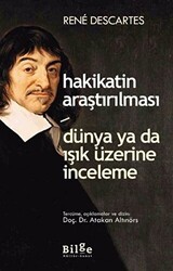 Hakikatin Araştırılması - Dünya ya da Işık Üzerine Deneme - Bilge Kültür Sanat