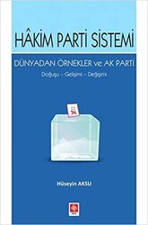 Hakim Parti Sistemi Dünyadan Örnekler ve Ak Parti - Ekin Basım Yayın