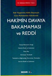 Hakimin Davaya Bakamaması ve Reddi - Seçkin Yayıncılık