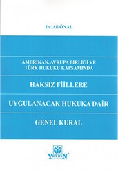 Haksız Fiillere Uygulanacak Hukuka Dair Genel Kural - Yetkin Yayınları
