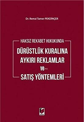 Haksız Rekabet Hukukunda Dürüstlük Kuralına Aykırı Reklamlar ve Satış Yöntemleri - 1