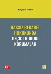 Haksız Rekabet Hukukunda Geçici Hukuki Korumalar - Adalet Yayınevi