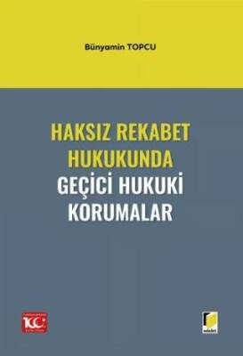 Haksız Rekabet Hukukunda Geçici Hukuki Korumalar - 1