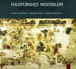 Haleplibahçe Mozaikleri Şanlıurfa - Edessa - Arkeoloji ve Sanat Yayınları