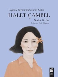 Halet Çambel - Geçmişle Bugünü Buluşturan Kadın - Final Kültür Sanat Yayınları